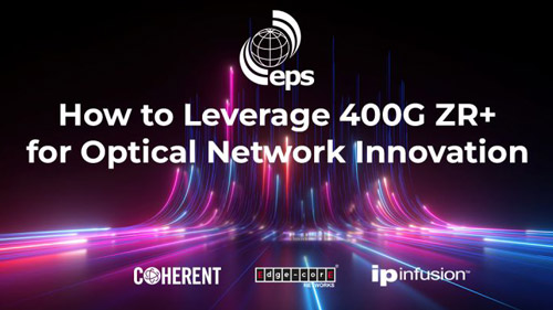 Webinar: How to Leverage 400G ZR+ for Optical Network Innovation