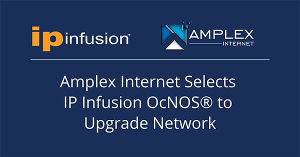 Amplex Internet Selects IP Infusion