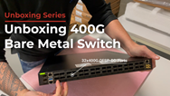 World's First Unboxing of Edgecore's 400G Bare Metal Switch